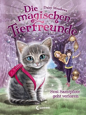 cover image of Die magischen Tierfreunde (Band 4)--Susi Samtpfote geht verloren